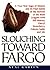 Slouching Toward Fargo:: A Two-Year Saga Of Sinners And St. Paul Saints At The Bottom Of The Bush Leagues With Bill Murray, Darryl Strawberry, Dakota Sadie And Me Hardcover Unabridged, April 6, 1999
