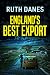 England's Best Export by Ruth Danes
