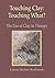 [Touching Clay: Touching What?: The Use of Clay in Therapy] [Author: Souter-Anderson, Lynne] [June, 2010]
