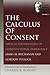The Calculus of Consent (Selected Works of Gordon Tullock, #2)