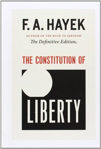 The Constitution of Liberty: The Definitive Edition