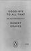 Good-bye to All That: An Autobiography (Penguin Modern Classics) by Graves, Robert (2014) Paperback