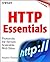 HTTP Essentials: Protocols for Secure, Scaleable Web Sites by Stephen A. Thomas (2001-03-08)