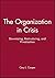 The Organization in Crisis: Downsizing, Restructuring, and Privatization (Manchester Business and Management Series) (2000-10-19)