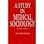 A Study in Medical Sociology