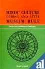 Hindu Culture During And After Muslim Rule: Survival And Subsequent Challenges Hindu Culture During And After Muslim Rule: Survival And Subsequent Challenges