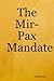 The Mir-Pax Mandate