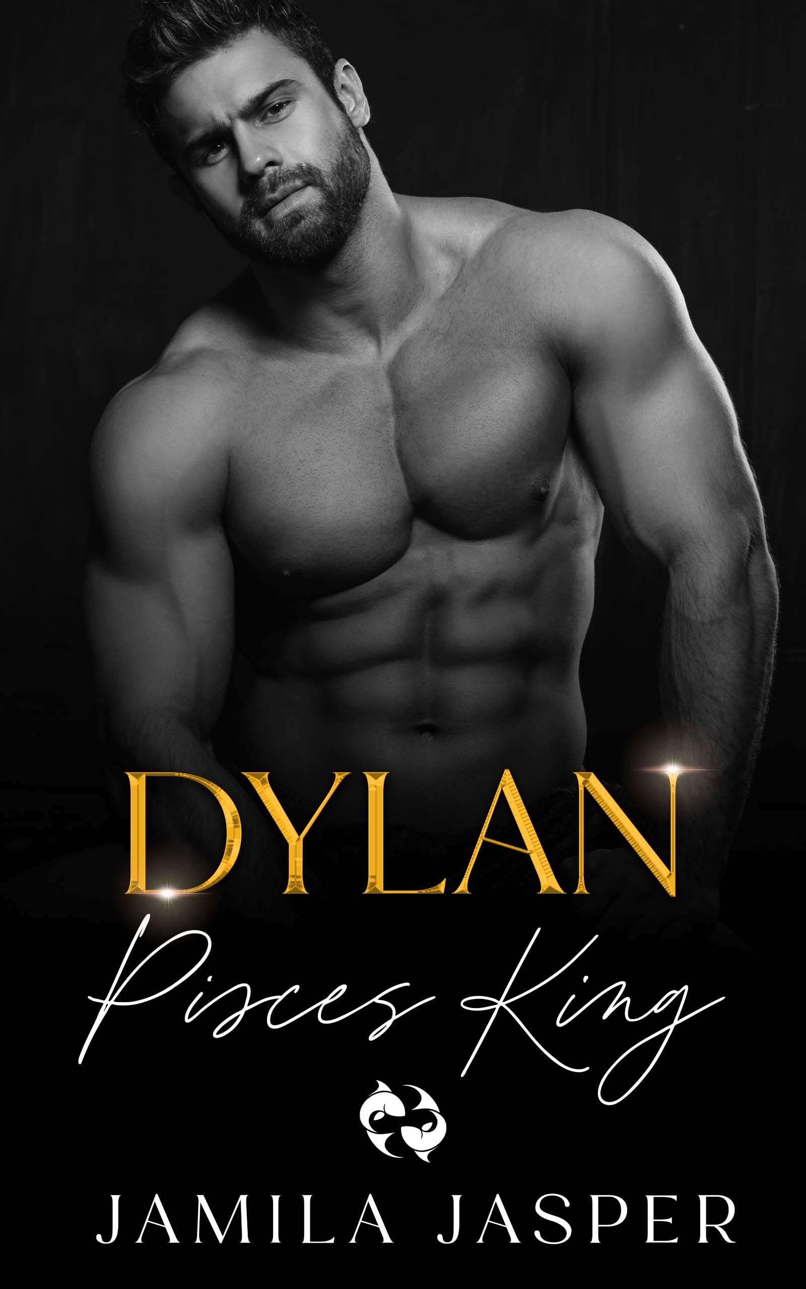 Dylan: Pisces King (Zodiac Small Town Romance)