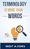 Terminology Is More Than Words: How Terminology Shapes our Network, Career and More Terminology Is More Than Words: How Terminology Shapes our Network, Career and More
