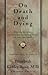On Death and Dying by Elisabeth Kübler-Ross On Death and Dying by Elisabeth Kübler-Ross