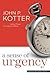 A Sense of Urgency (Hardcover)--by John P. Kotter [2008 Edition] ISBN: 9781422179710