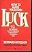 How to Make Your Own Luck