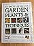 An Encyclopedia Of Garden Plants & Techniques: A Comprehensive Illustrated Guide To Creating Your Ideal Garden