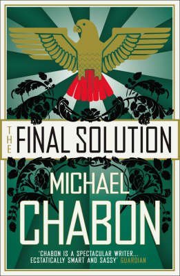 [The Final Solution] (By: Michael Chabon) [published: December, 2005]