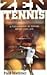 Zen Tennis: Eastern Wisdom for Western Sport