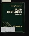 Solving Problems in Fluid Mechanics