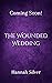 The Wounded Wedding (Legacy of the Lost Empire Book 2)