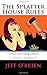 By Jeff O'Brien The Splatter House Rules (The B Novels) (Volume 2) (1st Edition)