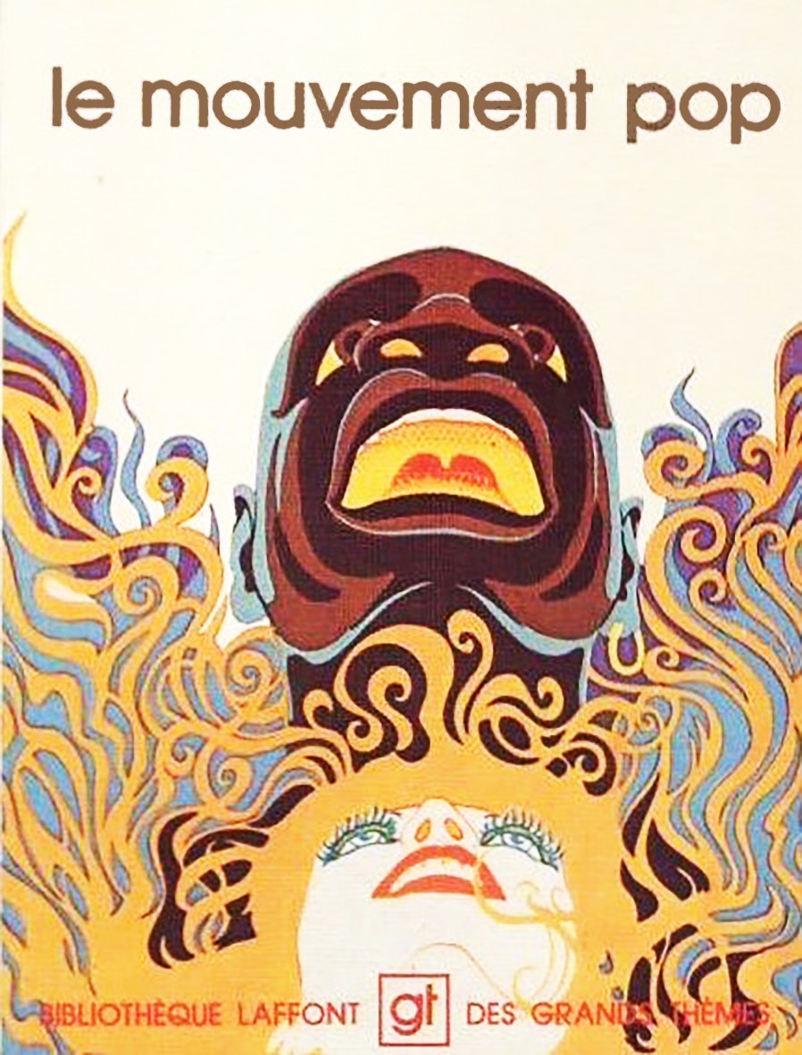 Le Mouvement pop (Bibliothèque Laffont des grands thèmes ; 38) (French Edition)