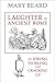Laughter in Ancient Rome: On Joking, Tickling, and Cracking Up (Sather Classical Lectures)