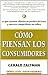 Como piensan los consumidores (Spanish Edition) by Gerald Zaltman (2004-03-01)