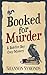 Booked for Murder: A Balefi...