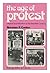 The Age of Protest : Dissent and Rebellion in the Twentieth Century