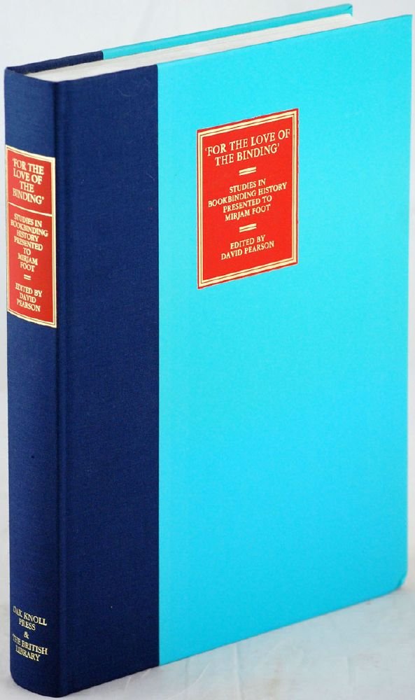 For the Love of the Binding: Studies in Bookbinding History Presented to Mirjam Foot (Hardcover)