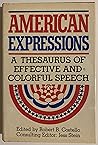 American Expressions : A Thesaurus of Effective and Colorful Speech