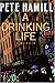 By Pete Hamill: A Drinking Life: A Memoir