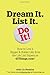 By Editors of 43 Things Dream It. List It. Do It!: How to Live a Bigger & Bolder Life, from the Life List Experts at 43Thing [Paperback]