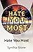 Hate You Most