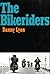 The Bikeriders by Danny Lyon (2014-05-22)