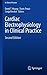 Cardiac Electrophysiology in Clinical Practice by David T. Huang