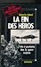 FIN DES HEROS -LA by Richard A La fin des héros ...