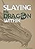 Slaying the Dragon Within by Don Mingo