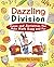 Dazzling Division: Games and Activities That Make Math Easy and Fun: Games and Activities that Make Math Easy and Fun (Magical Math) by Lynette Long (2000-08-18)