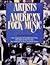 Artists of American Folk Music: The Legends of Traditional Folk, the Stars of the Sixties, the Virtuosi of New Acoustic Music