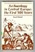 Archaeology in Central Europe: The First Five Hundred Years