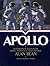Apollo : An Eyewitness Account By Astronaut/Explorer Artist/Moonwalker by Alan Bean, Andrew Chaikin (1998) Hardcover