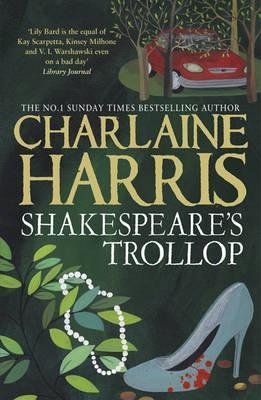 [Shakespeare's Trollop: A Lily Bard Mystery] (By: Charlaine Harris) [published: November, 2011]