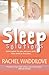 Sleep Solutions: Quiet Nights for You and Your Child From Birth to Five Years by Rachel Waddilove(2013-04-01)