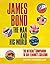 James Bond: The Man and His...