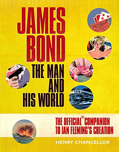 James Bond: The Man and His World, the Official Companion to Ian Fleming's Creation (Hardcover)