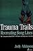 Trauma Trails, Recreating Song Lines: The Transgenerational Effects of Trauma in Indigenous Australia by Atkinson, Judy (2003) Paperback