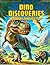 Dino Discoveries: A Journey...