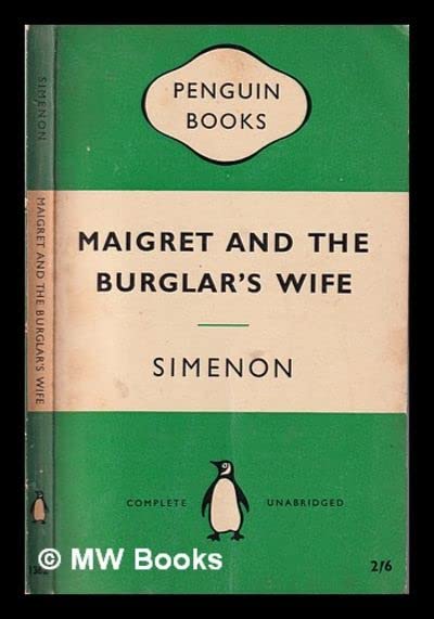 Maigret and the burglar's wife / translated from the French by J. Maclaren-Ross