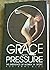 Grace Under Pressure by Adrianne Blue