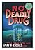 No Deadly Drug by Tom Ferguson