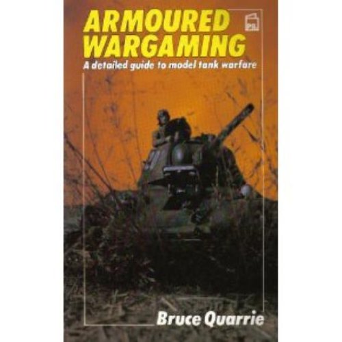 Armored Wargaming: A Detailed Guide to Model Tank Warfare (Paperback)